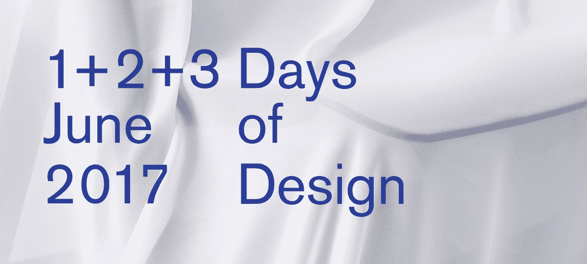 3daysofdesign, 1+2+3 June 2017